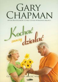 Okładka: Gary Chapman - Kochać znaczy działać