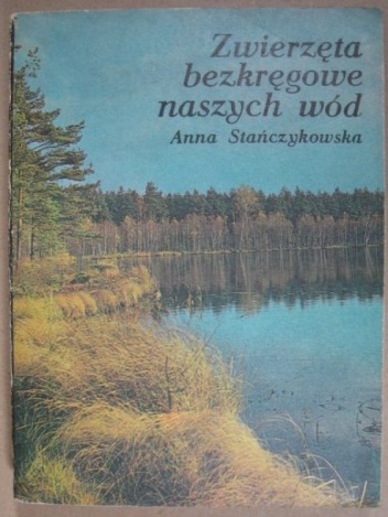 Okładka: Anna Stańczykowska - Zwierzęta bezkręgowe naszych wód