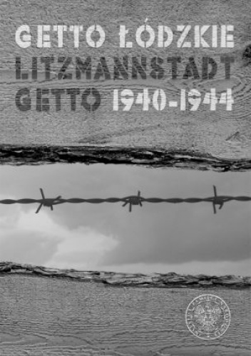 Okładka: Sławomir Nowinowski - Getto łódzkie / Litzmannstadt Getto 1940–1944