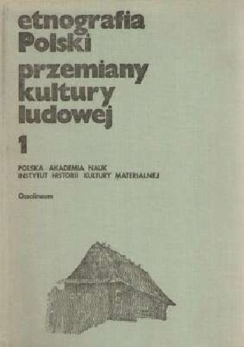Okładka: Bronisława Kopczyńska-Jaworska - Etnografia Polski. Przemiany kultury ludowej