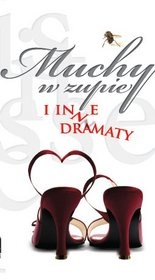 Okładka: Małgorzata Żurakowska - Muchy w zupie i inne dramaty