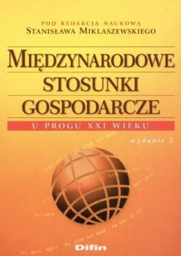 Okładka: Stanisław Miklaszewski - Międzynarodowe stosunki gospodarcze u progu XXI wieku