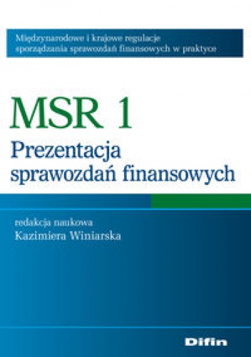 Okładka: Kazimiera Winiarska - MSR 1 Prezentacja sprawozdań finansowych