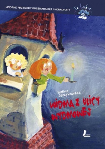 Okładka: Kalina Jerzykowska - Widma z ulicy Wydmowej. Upiorne przygody Koszmariusza i Horroraty