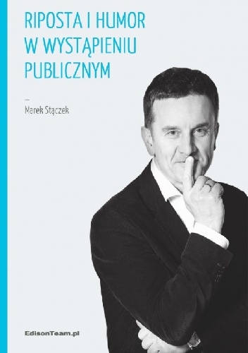 Okładka: Marek Stączek - Riposta i humor w wystąpieniu publicznym