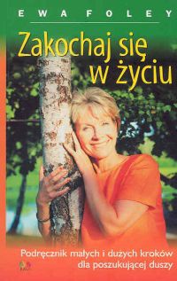 Okładka: Ewa Foley - Zakochaj się w życiu