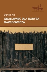 Okładka: Danilo Kiš - Grobowiec dla Borysa Dawidowicza. Siedem rozdziałów wspólnej historii