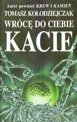 Okładka: Tomasz Kołodziejczak - Wrócę do Ciebie kacie