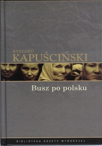 Okładka: Ryszard Kapuściński - Busz po polsku
