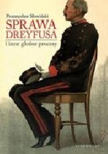 Okładka: Przemysław Słowiński - Sprawa Dreyfusa i inne głośne procesy