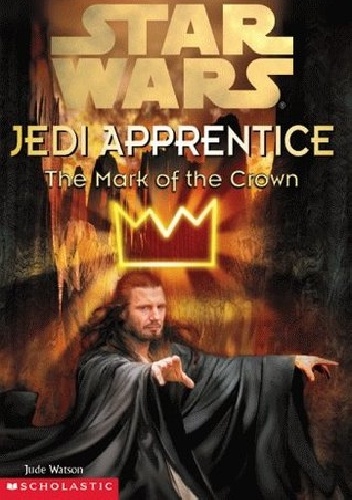 Okładka: Jude Watson - Jedi Apprentice: The Mark of the Crown