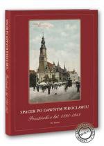 Okładka: Marzena Smolak - Spacer pod dawnym Wrocławiu. Pocztówki z lat 1885-1942