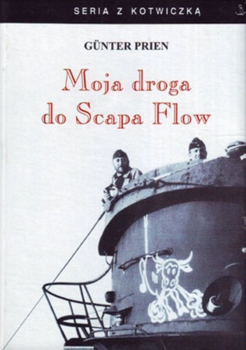 Okładka: Günther Prien - Moja droga do Scapa Flow