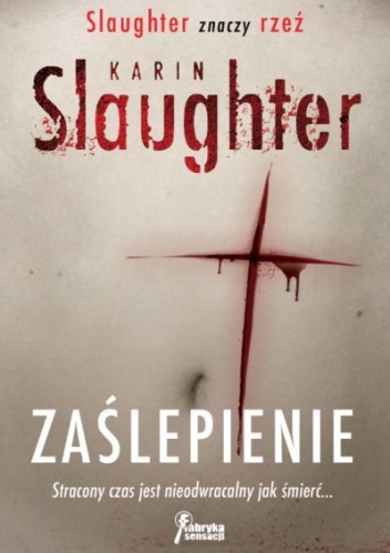 Okładka: Karin Slaughter - Zaślepienie