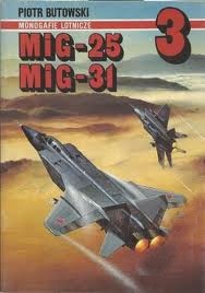 Okładka: Piotr Butowski - MiG-25, MiG-31