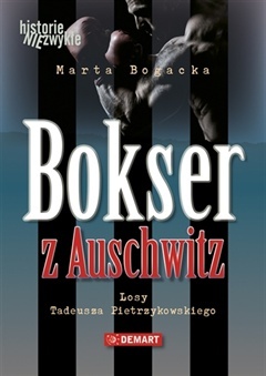 Okładka: Marta Bogacka - Bokser z Auschwitz – Losy Tadeusza Pietrzykowskiego