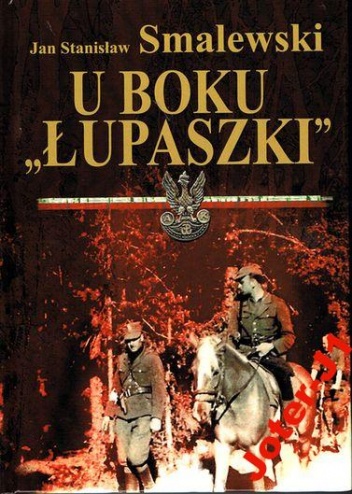 Okładka: Jan Stanisław Smalewski - U boku "Łupaszki"