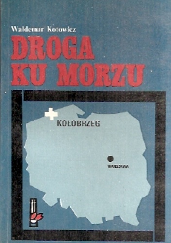 Okładka: Waldemar Kotowicz - Droga ku morzu