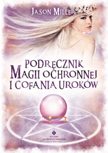 Okładka: Jason Miller - Podręcznik magii ochronnej i cofania uroków