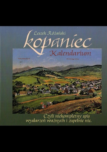 Okładka: Leszek Różański - Kopaniec. Kalendarium.