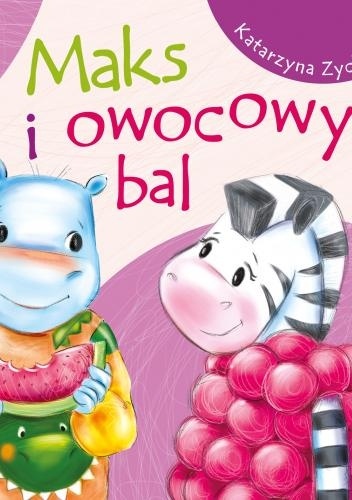 Okładka: Katarzyna Zychla - Maks i owocowy bal