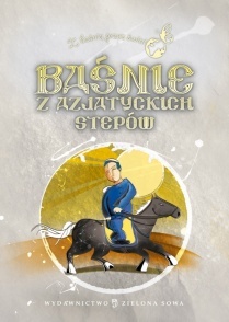 Okładka: Magdalena Łakuta - Baśnie z azjatyckich stepów