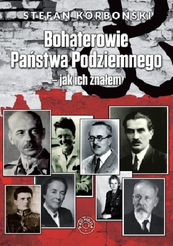 Okładka: Stefan Korboński - Bohaterowie Państwa Podziemnego
