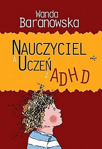 Okładka: Wanda Baranowska - Nauczyciel a uczeń z ADHD