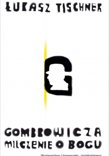 Okładka: Łukasz Tischner - Gombrowicza milczenie o Bogu