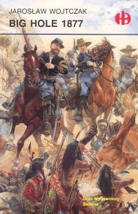 Okładka: Jarosław Wojtczak - Big Hole 1877