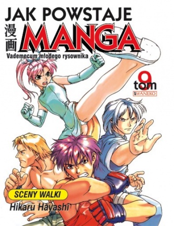 Okładka: Hikaru Hayashi - Jak powstaje manga t. 9 - Sceny walki
