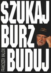 Okładka: Franciszek Walicki - Szukaj, burz, buduj