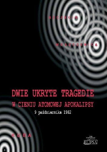 Okładka: Ireneusz Gębski - Dwie ukryte tragedie w cieniu atomowej apokalipsy