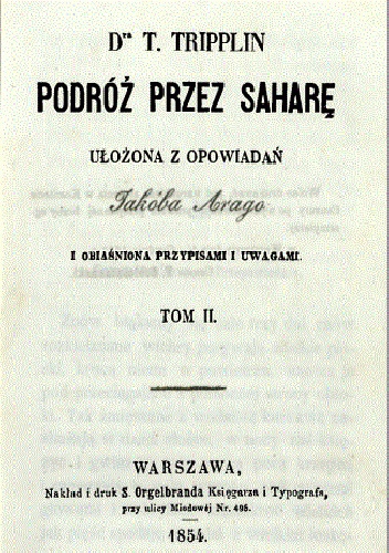Okładka: Teodor Tripplin - Podróż przez Saharę : ułożona z opowiadań Jakóba Arago i obiaśniona przypisami i uwagami. T. 2