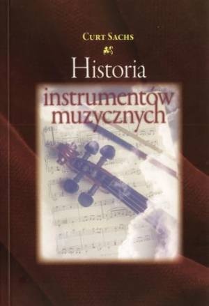 Okładka: Curt Sachs - Historia instrumentów muzycznych