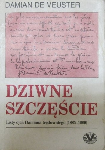 Okładka: Damian De Veuster - Dziwne szczęście. Listy ojca Damiana trędowatego (1885-1889)