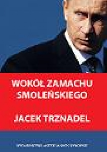 Okładka: Jacek Trznadel - Wokół zamachu smoleńskiego