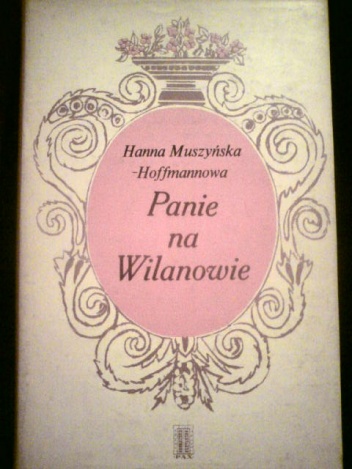 Okładka: Hanna Muszyńska-Hoffmannowa - Panie na Wilanowie