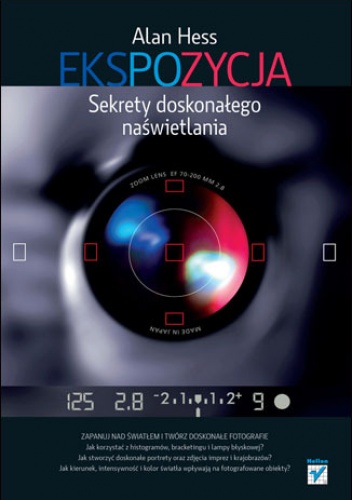 Okładka: Alan Hess - Ekspozycja. Sekrety doskonałego naświetlania