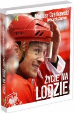 Okładka: Wojciech Zawioła - Mariusz Czerkawski. Życie na lodzie