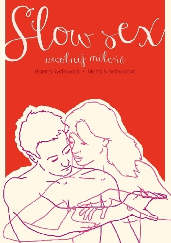 Okładka: Hanna Rydlewska - Slow sex. Uwolnij miłość