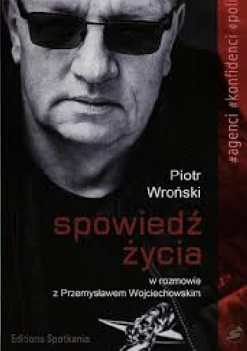 Piotr Wroński - Spowiedź życia