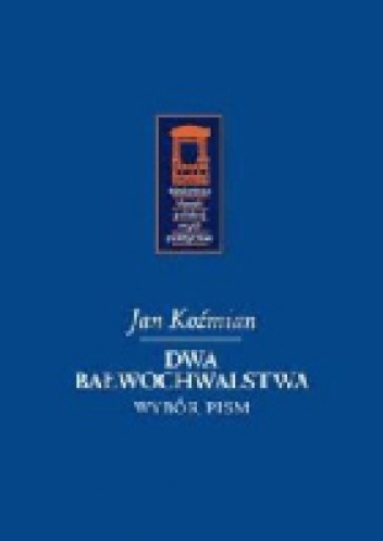 Okładka: Jan Koźmian - Dwa bałwochwalstwa. Wybór pism