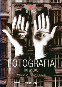 Okładka:  praca zbiorowa - Fotografia XX wieku (W Muzeum Ludwig w Kolonii)