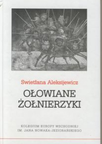 Okładka: Swietłana Aleksijewicz - Ołowiane żołnierzyki