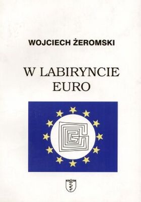 Okładka: Wojciech Żeromski - W labiryncie euro
