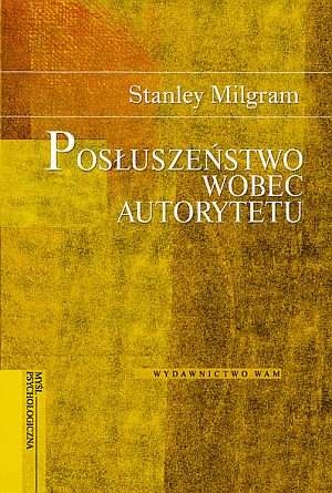 Okładka: Stanley Milgram - Posłuszeństwo wobec autorytetu