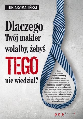 Okładka: Tobiasz Maliński - Dlaczego Twój makler wolałby, żebyś TEGO nie wiedział?
