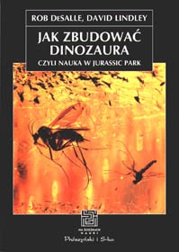 Okładka: David Lindley - Jak zbudować dinozaura, czyli nauka w Jurassic Park
