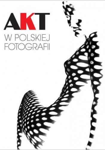 Okładka: Jerzy Piątek - Akt w polskiej fotografii